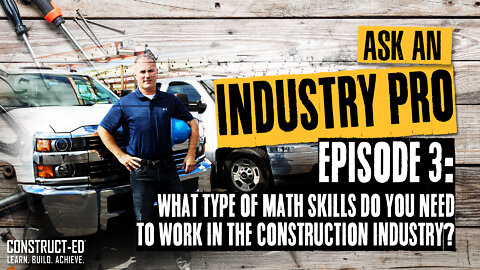 Ask a Construction Industry Pro Episode 3 - What Math Skills Do You Need To Work In Construction?