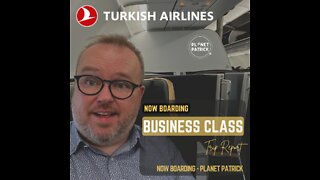 Turkish Airlines in BUSINESS CLASS - Birmingham to Istanbul