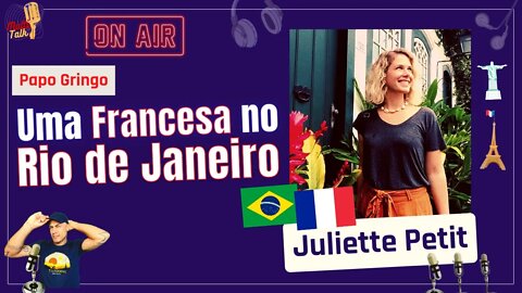 JULIETTE PETIT | Francesa no BRASIL | Papo Gringo | MultiTalk Podcast #30