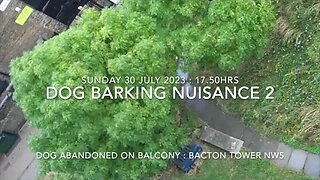 Noise Nuisance : Dog Barking : Bacton Tower NW5 : Sun 29 July 2023