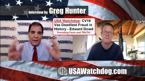 USA Watchdog: C V 1 9 V@X Deadliest Fraud in History - Edward Dowd | EP495c