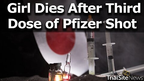 14-Year-Old Japanese Girl Dies From Fatal Multi-organ Inflammation After Third Dose of Pfizer Shot