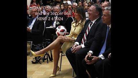 JUAN O SAVIN- Tucker Putin & a Soccer Ball- NINO 2 4 2024