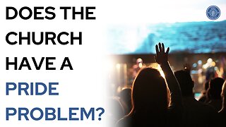 Does the church have a pride problem?