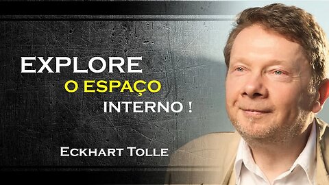 Descobrindo o espaço interno , ECKHART TOLLE DUBLADO