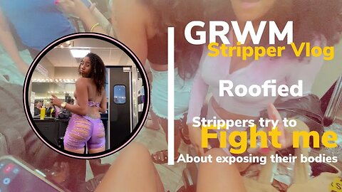 GRWM Stripper Vlog || Alex Gets Roofied by Genie || Strippers try to fight