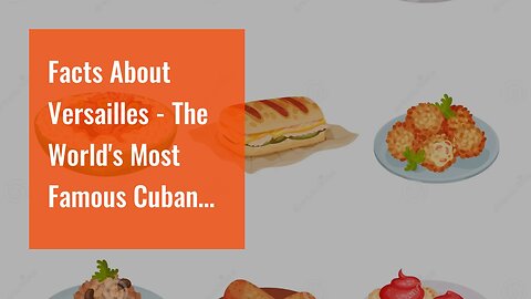 Facts About Versailles - The World's Most Famous Cuban Restaurant Revealed