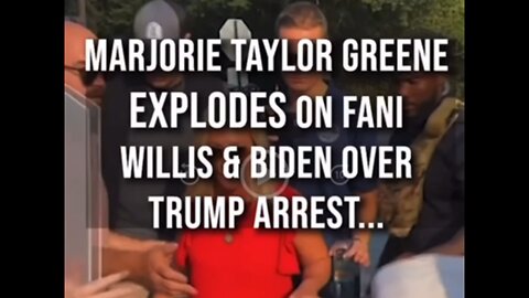 Captioned: Marjorie Taylor Greene Explodes On Fani Willis & Biden Over Trump Arrest