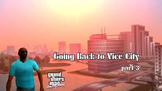 GOING BACK TO VICE CITY (part 3)