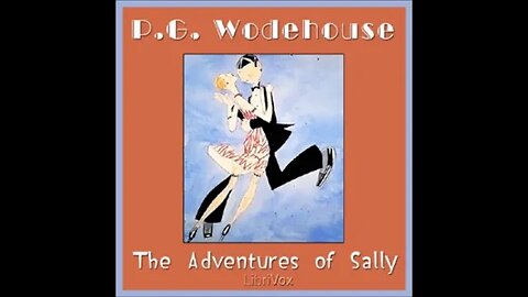 The Adventures of Sally by P. G. Wodehouse - FULL AUDIOBOOK