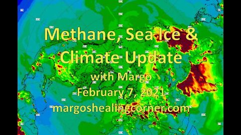 Methane, Sea Ice & Climate Update with Margo (Feb. 7, 2021)