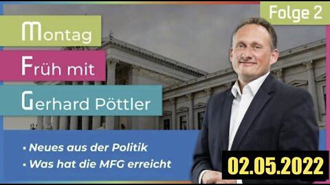 Montag Früh mit Gerhard Pöttler (MFG-Österreich I 02.05.2022)
