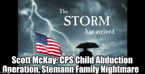 Scott McKay: CPS Child Abduction Operation, Stemann Family Nightmare