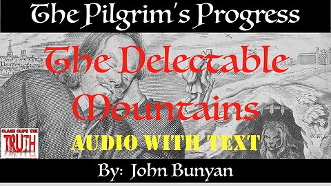 22. The Delectable Mountains | British Narrator | Pilgrim's Progress John Bunyan | Audio