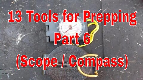 13 Tools for Prepping Part 6 (Scope / Compass)