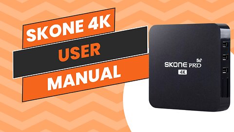 SKONE 4K PRO User manual | Smart TV box