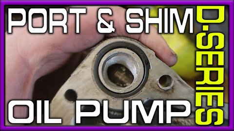 D-Series: How to Port & Shim Your oil Pump