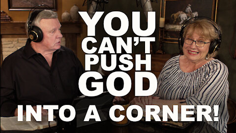 You Can't Push God Into A Corner