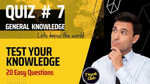 General Knowledge Quiz # 7 Trivia, brain quiz game show