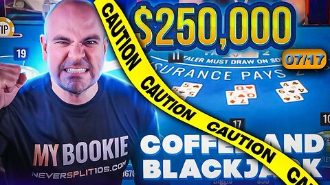 $250K INSANE Coffee and Blackjack - July 17