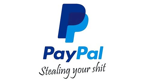 That totally not true thing about PayPal stealing your sh*t