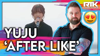 YUJU (유주) - 'After Like’ Cover (Reaction)