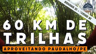 60 KM DE TRILHAS - APROVEITANDO PAUDALHO- BIKES E TRILHAS