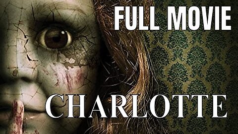 CHARLOTTE - EXCLUSIVE FULL HORROR MOVIE IN ENGLISH - EXCLUSIVE V HORROR