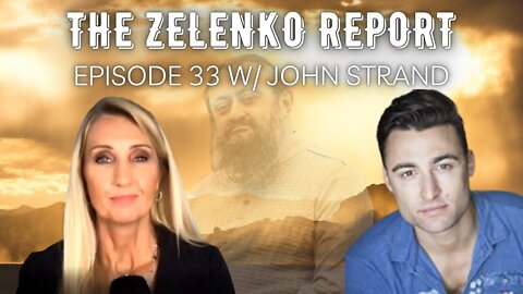 We Should NOT Be Criminalizing Patriots: The Zelenko Report Episode 33 With John Strand