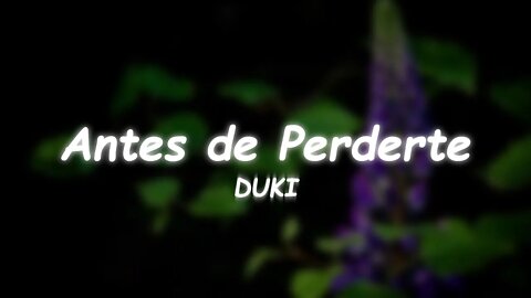DUKI - Antes de Perderte (Lyrics) 🎵