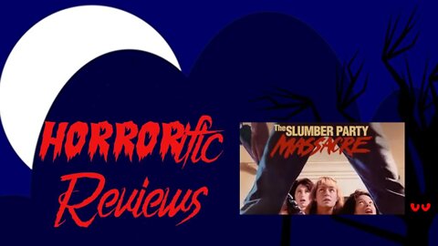 HORRORific Reviews - The Slumber Party Massacre