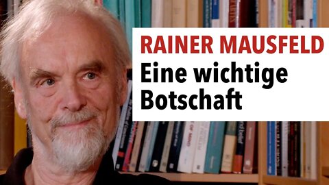 Rainer Mausfeld - Eine wichtige Botschaft