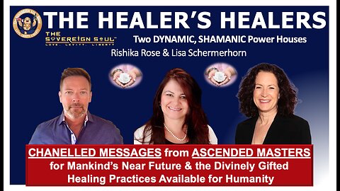 The HEALER’S HEALERS! CHANNELLINGS from ASCENDED MASTERS for Mankind, Rishika Rose/Lisa Schermerhorn