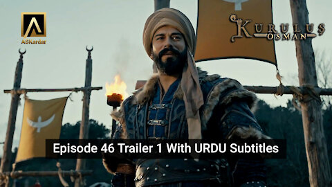 Kurulus Osman EPISODE 46 Season 2 Trailer 1 with Urdu Subtitles | ASKardar
