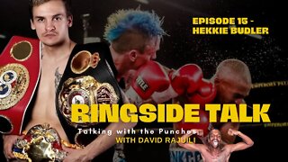 Hekkie Budler | Ringside Talk with David Rajuili | Talkin Fight