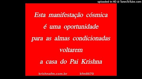 Esta manifestação cósmica é uma oportunidade para as almas condicionadas voltarem a... kfm8670