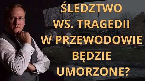 Śledztwo ws. tragedii w Przewodowie będzie umorzone? | Odc. 754 - dr Leszek Sykulski