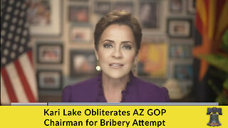 Kari Lake Obliterates AZ GOP Chairman for Bribery Attempt