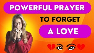 Powerful Prayer to Forget a Love