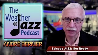 WeatherJazz® Episode #132: Get Ready!