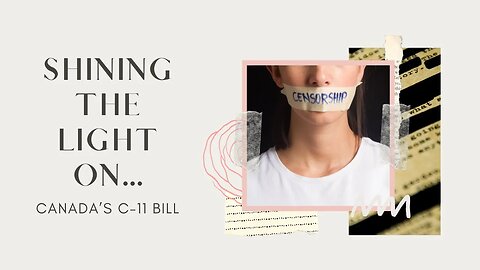 Shining the Light On… CANADA’S C-11 BILL - Episode 27 - @amberromaniuk