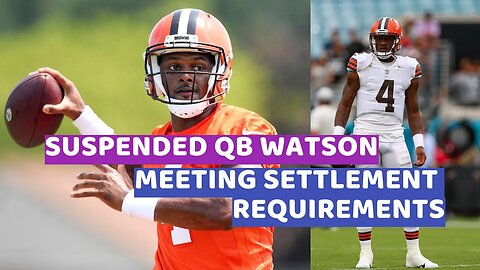 Goodell: Suspended QB Watson meeting settlement requirements