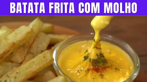 Receita de Batatas fritas crocante com molho de queijo.