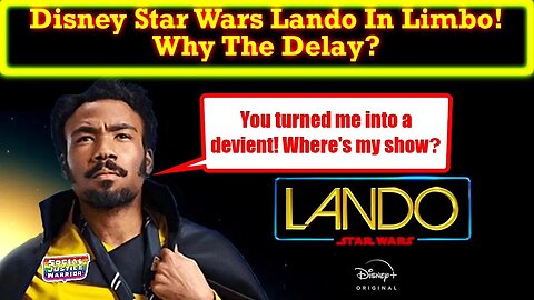 Disney Star Wars Lando Show Writer Ignored Since 2020 By Lucasfilm! Why Is This Show Being Delayed?