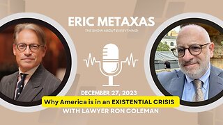 With Eric Metaxas: America's Existential Crisis