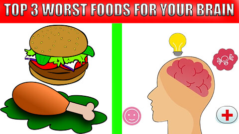 TOP 3 WORST FOODS FOR YOUR BRAIN | HOW FOODS AFFECTS YOUR BRAIN