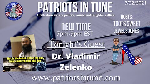 DR. VLADIMIR (ZEV) ZELENKO - Patriots In Tune Show - Ep. #414 7/22/2021