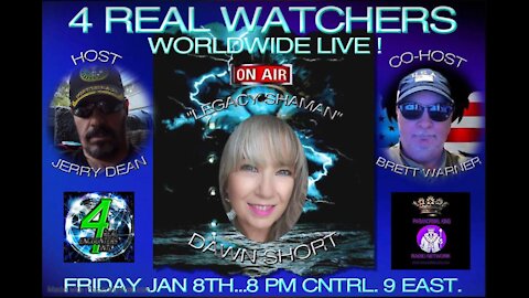 4 REAL WATCHERS RADIO SHOW - Guest DAWN SHORT - Speaker, Medium, and Medicine Woman! 1/8/21