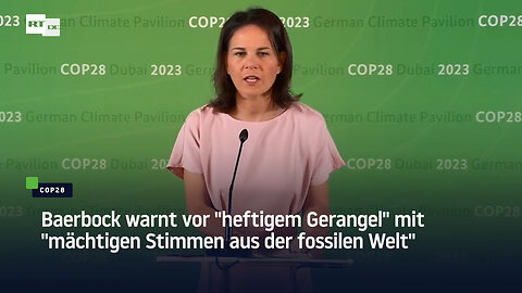 Baerbock warnt vor "heftigem Gerangel" mit "mächtigen Stimmen aus der fossilen Welt"