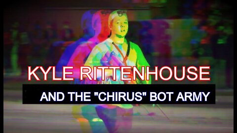 Shortpod (69): Kyle Rittenhouse and the "ChiRus" Bot Army